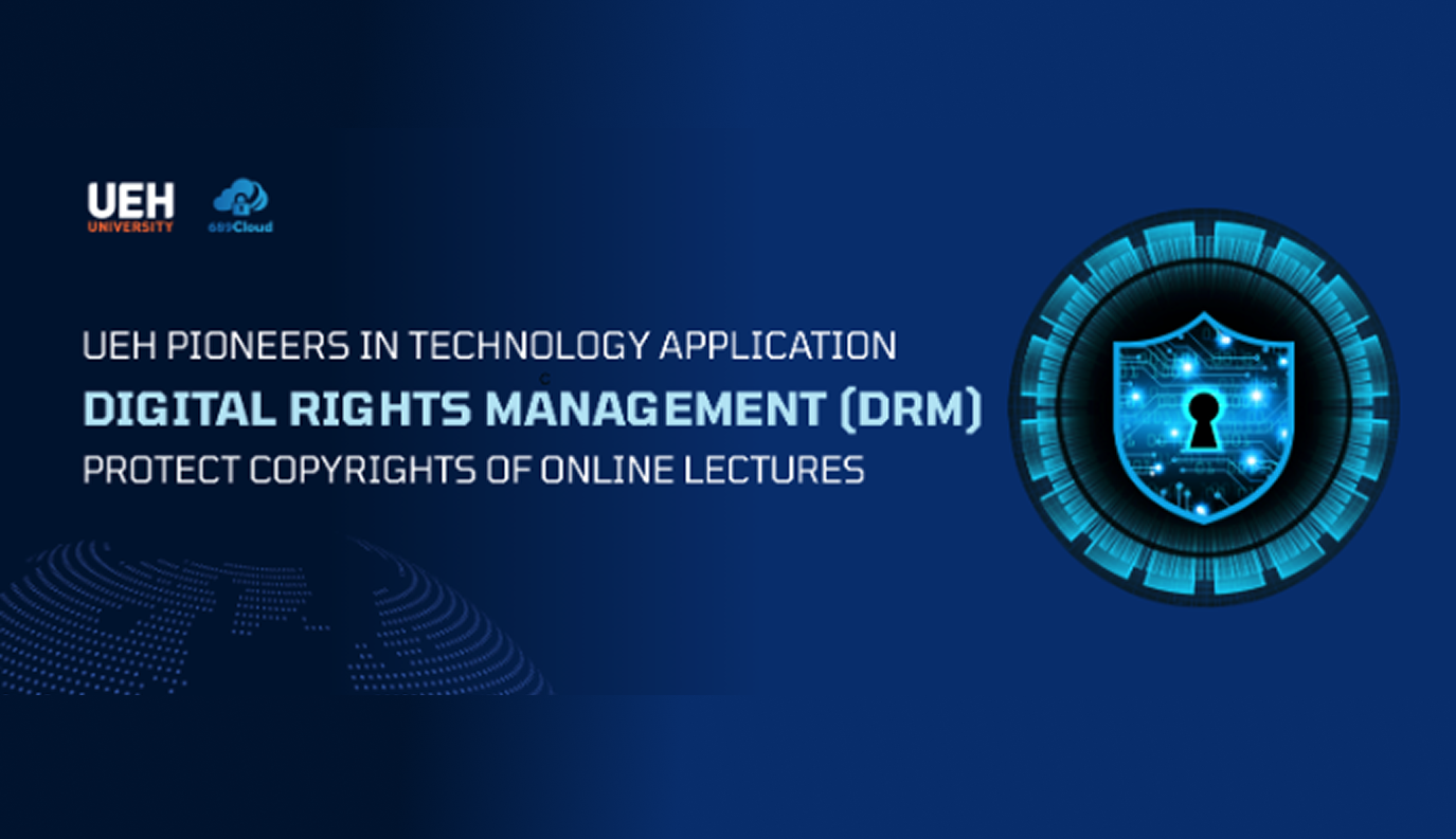 ueh-pioneers-in-technology-application-drm